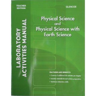 Glencoe Physical Science and Physical Science with Earth Science Laboratory Activities Manual, Teacher Edition Glencoe 9780078962486 Books