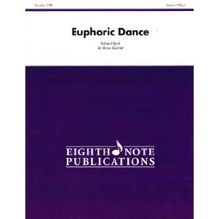 Euphoric Dance (Score & Parts) (Eighth Note Publications) Richard Byrd 9781554735358 Books