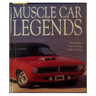 Muscle Car Legends Paul.; Tom Corcoran; Anthony Young Zazarine 9780681890572 Books