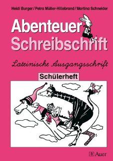 Abenteuer Schreibschrift Lateinische Ausgangsschrift. Schlerheft Heidi Burger, Petra Mller Hillebrand Bücher