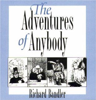 The Adventures of Anybody Richard Bandler Fremdsprachige Bücher