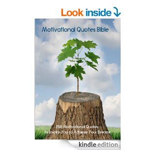 Motivational Quotes Bible 250 Motivational Quotes to Inspire You to Achieve Your Dreams eBook Oliver Stevens Kindle Store