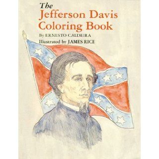 Jefferson Davis Coloring Book, The Ernesto Caldeira, James Rice 9780882892566 Books