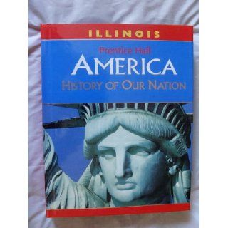 AmericaHistory Of Our Nation (IL) Michael B. Stoff James West Davidson 9780132513449 Books