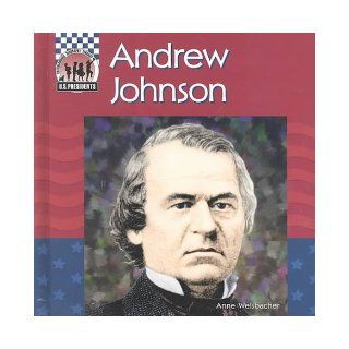 Andrew Johnson (United States Presidents) Anne Welsbacher 9781577652403  Kids' Books