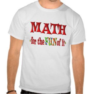 Math for Fun T shirts