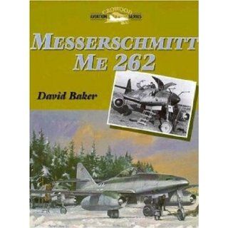 Messerschmitt Me 262 (Crowood Aviation Series) David Baker 9781861260789 Books