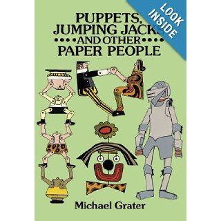 Puppets, Jumping Jacks and Other Paper People (Dover Origami Papercraft) Michael Grater 9780486281759 Books