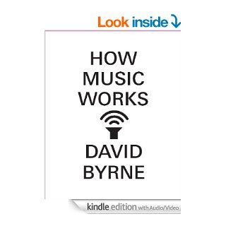 How Music Works   Kindle edition by David Byrne. Arts & Photography Kindle eBooks @ .