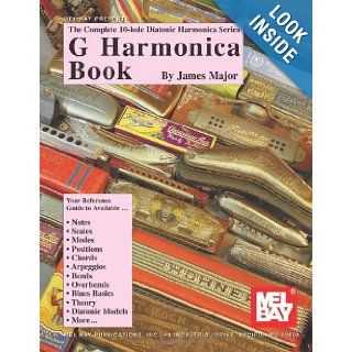 Mel Bay Complete 10 Hole Diatonic Harmonica Series, G (Complete 10 Hole Diatonic Harmonica) (9780786617722) Jim Major Books