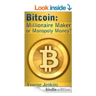Bitcoin Millionaire Maker or Monopoly Money? eBook Yvonne Jenkins, Ruth Langford Kindle Store