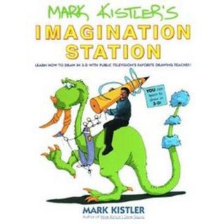Mark Kistlers Imagination Station/Learn How to