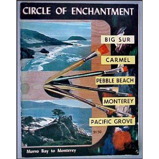 Circle of Enchantment Big Sur Carmel Pebble Beach Monterey Pacific Grove Emil White Books