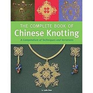 The Complete Book of Chinese Knotting (Hardcover)