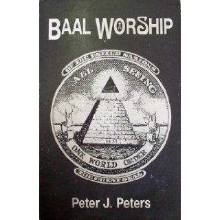 Baal Worship The Great Seal of the United Nations   All Seeing One World Order Peter J. Peters Books