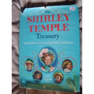 The Shirley Temple Treasury  Stories from Movies that Made Her Famous  Four Books in One  Heidi, The Little Colonel, Rebecca of Sunnybrook Farm, Captain January Josette Frank, Robert Patterson, Shirley Temple Books