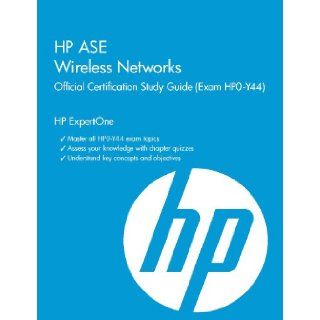 HP ASE Wireless Networks Official Certification Study Guide (Exam HP0 Y44) (HP Expertone) Dr. Avril Salter 9781937826499 Books