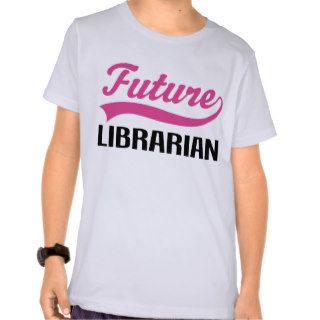 Future Librarian Tee Shirts
