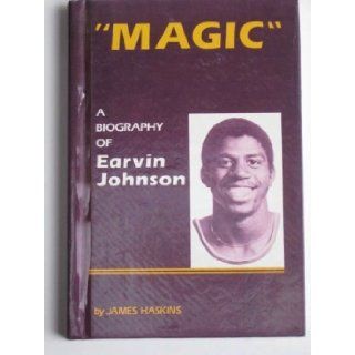 Magic A Biography of Earvin Johnson James Haskins 9780894900440 Books