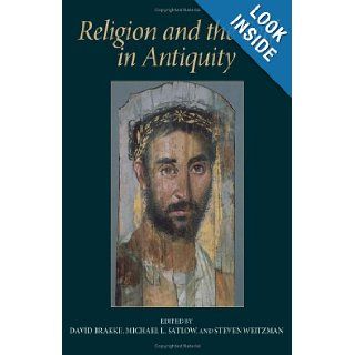 Religion and the Self in Antiquity David Brakke, Steven Weitzman, Michael L Satlow 9780253346490 Books