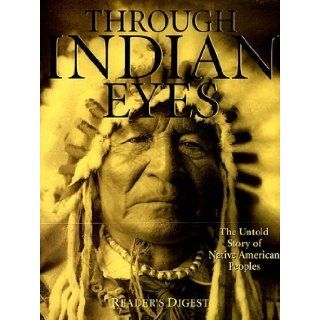 Through Indian Eyes The Untold Story of Native American Peoples Books