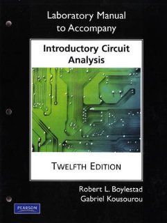 Laboratory Manual for Introductory Circuit Analysis (Pearson Custom Electronics Technology) Robert L. Boylestad, Gabriel Kousourou 9780135060148 Books