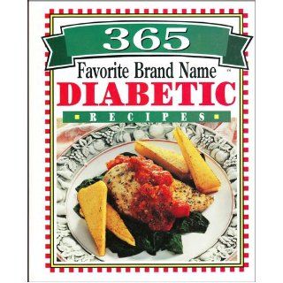 365 Favorite Brand Name Diabetic Recipes Publications International Ltd 9780785327509 Books