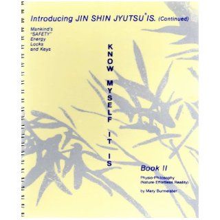 Introducing Jin Shin Jyutsu Is, Book Two Know Myself It Is Mary Burmeister, Barbara Landus Books