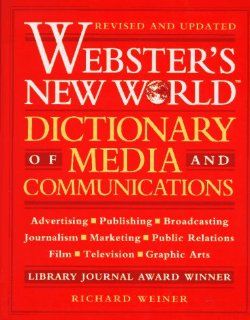 Webster's New World Dictionary of Media and Communications (0785555033351) Richard Weiner Books