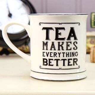 tea makes everything better mug by lisa angel homeware and gifts