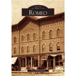 Romeo (MI) (Images of America) David McLaughlin 9780738532981 Books