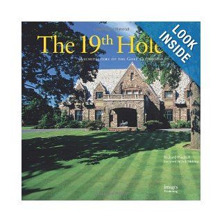 The 19th Hole Architecture of the Golf Clubhouse Richard Diedrich, Jack Nicklaus 9781864702231 Books
