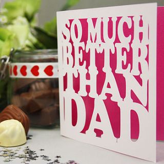 so much better than dad cut out card by whole in the middle