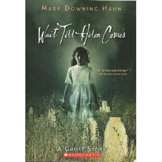 Wait Till Helen Comes A Ghost Story Mary Downing Hahn Books