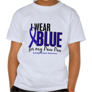 Colon Cancer I Wear Blue For My Paw Paw 10 Tee Shirt