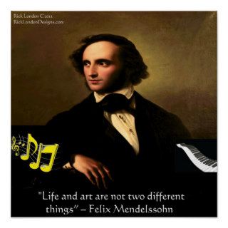 Felix Mendelssohn Art Is Life Quote Poster Posters