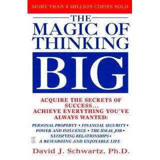 The Magic of Thinking Big David J. Schwartz 9780671646783 Books