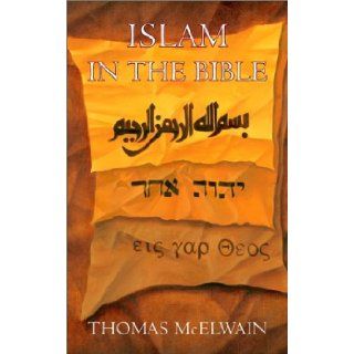 Islam in the Bible Thomas McElwain 9780754102175 Books