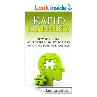 Rapid Learning How to engage your natural ability to learn anything easily and quickly (Study guide, Study skills, Memory improvement, Speed Reading Book 1)   Kindle edition by Christian Ervikson. Health, Fitness & Dieting Kindle eBooks @ .