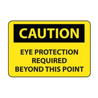 Osha Compliance Caution Sign   Caution (Eye Protection Required Beyond This Point)   Self Stick Vinyl