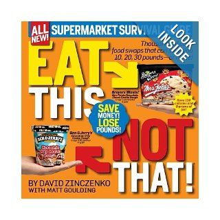 Eat This Not That Supermarket Survival Guide The No Diet Weight Loss Solution David Zinczenko, Matt Goulding 8580001053295 Books