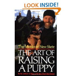 The Art of Raising a Puppy eBook Monks of New Skete Kindle Store