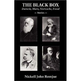 The Black Box Darwin, Marx, Nietzsche, Freud   Stories Nickell John Romjue 9781587367106 Books