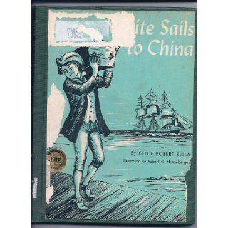 White Sails to China Clyde Robert Bulla 9780690887136 Books