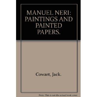 Manuel Neri. Paintings and Painted Papers Jack Cowart 9780886750640 Books
