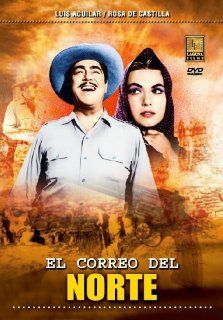 El Correro del Norte Luis Aguilar, Rosa de Castilla, Rosario Galvez, Jaime Fernandez, Zacaras Gomez Urquiza Movies & TV