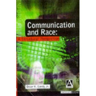 Communication and Race A Structural Perspective (Communications & Critique) Oscar H., Jr. Gandy 9780340676899 Books