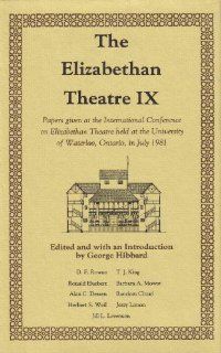 The Elizabethan Theatre IX Papers Given at the Ninth International Conference on Elizabethan Theatre Held at the University of Waterloo in July 198 (v. 9) (9780888350183) G. R. Hibbard Books