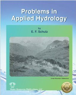 Problems in Applied Hydrology E. F. Schulz 9780918334077 Books