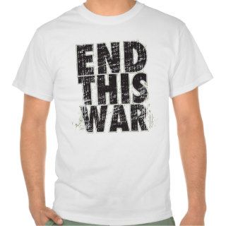 End THIS WAR T shirt